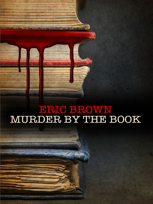 Title details for Murder by the Book by Eric Brown - Available